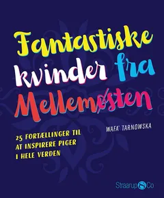 Forside: Fantastiske kvinder fra Mellemøsten af Wafa’ Tarnowska